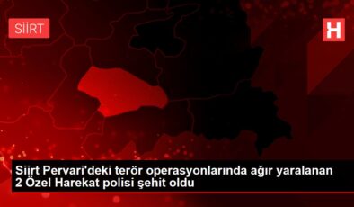 Siirt Pervari’deki terör operasyonlarında ağır yaralanan 2 Özel Harekat polisi şehit oldu