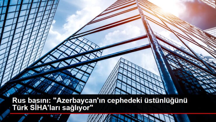 Rus basını: ‘Azerbaycan’ın cephedeki üstünlüğünü Türk SİHA’ları sağlıyor’