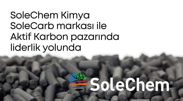 SoleChem Kimya SoleCarb markası ile Aktif Karbon pazarında liderlik yolunda