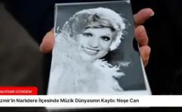 İzmir’in Narlıdere İlçesinde Müzik Dünyasının Kaybı: Neşe Can