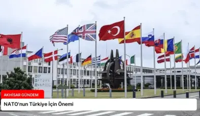 NATO’nun Türkiye İçin Önemi