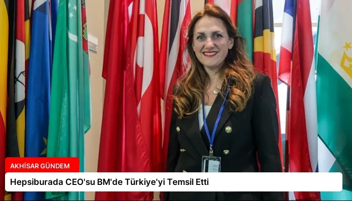 Hepsiburada CEO’su BM’de Türkiye’yi Temsil Etti