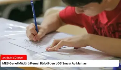 MEB Genel Müdürü Kemal Bülbül’den LGS Sınavı Açıklaması