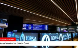 Borsa İstanbul’da Günün Özeti