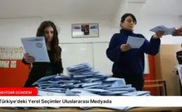 Türkiye’deki Yerel Seçimler Uluslararası Medyada
