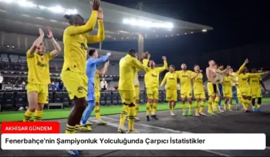 Fenerbahçe’nin Şampiyonluk Yolculuğunda Çarpıcı İstatistikler