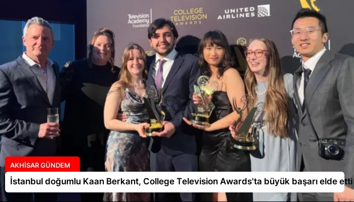 İstanbul doğumlu Kaan Berkant, College Television Awards’ta büyük başarı elde etti
