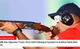 Milli Atıcı Oğuzhan Tüzün, Paris 2024 Olimpiyat Oyunları’na Katılma Hakkı Elde Etti