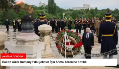 Bakan Güler Romanya’da Şehitler İçin Anma Törenine Katıldı