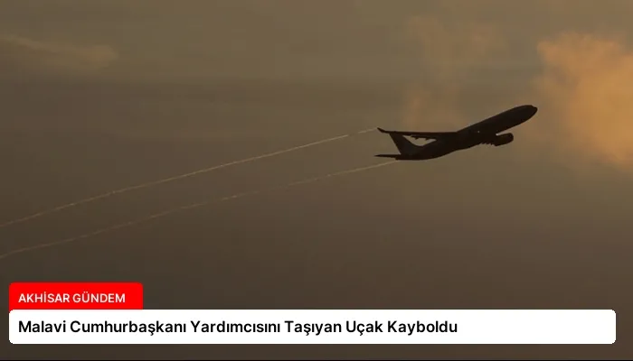 Malavi Cumhurbaşkanı Yardımcısını Taşıyan Uçak Kayboldu