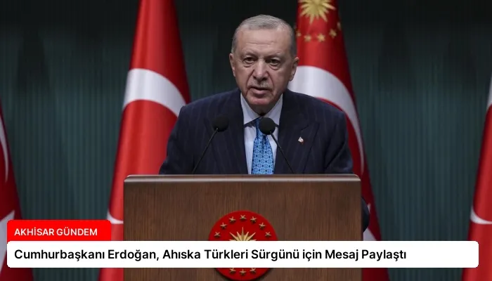 Cumhurbaşkanı Erdoğan, Ahıska Türkleri Sürgünü için Mesaj Paylaştı