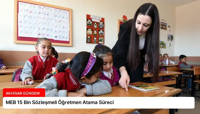 MEB 15 Bin Sözleşmeli Öğretmen Atama Süreci