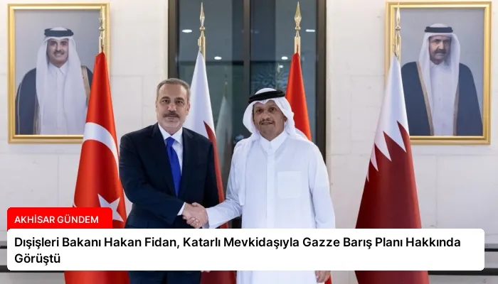 Dışişleri Bakanı Hakan Fidan, Katarlı Mevkidaşıyla Gazze Barış Planı Hakkında Görüştü