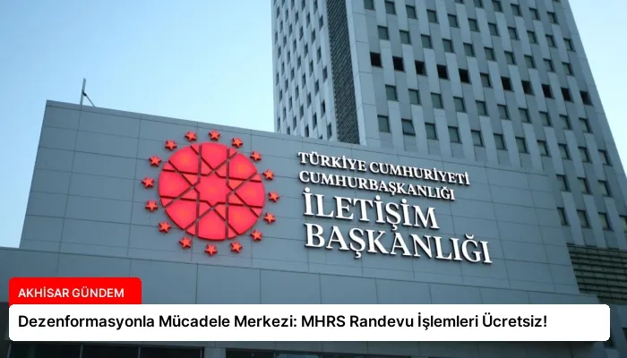 Dezenformasyonla Mücadele Merkezi: MHRS Randevu İşlemleri Ücretsiz!