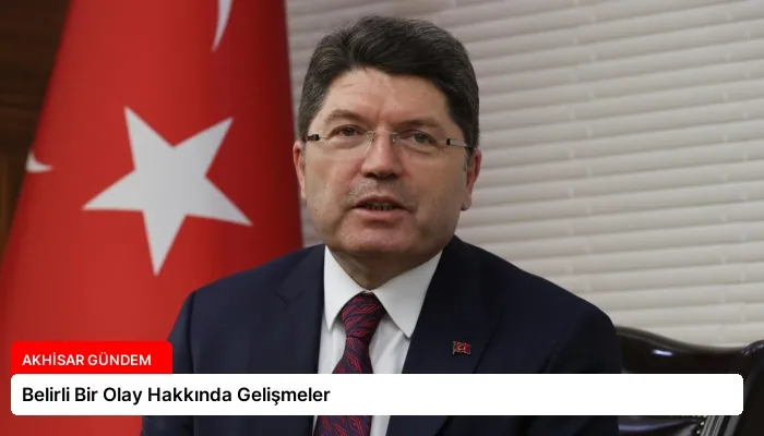 Belirli Bir Olay Hakkında Gelişmeler