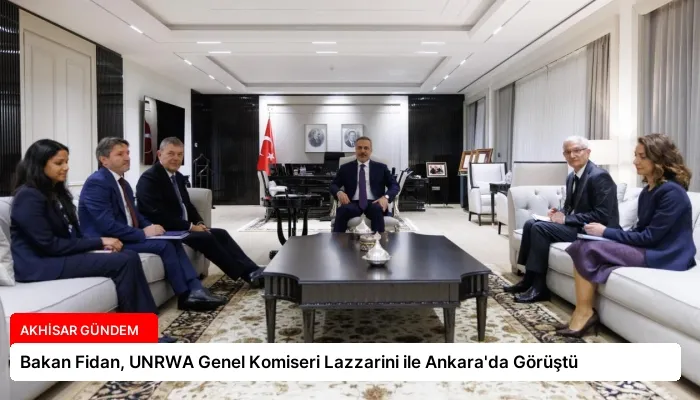 Bakan Fidan, UNRWA Genel Komiseri Lazzarini ile Ankara’da Görüştü