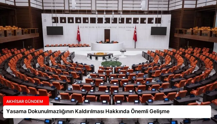 Yasama Dokunulmazlığının Kaldırılması Hakkında Önemli Gelişme