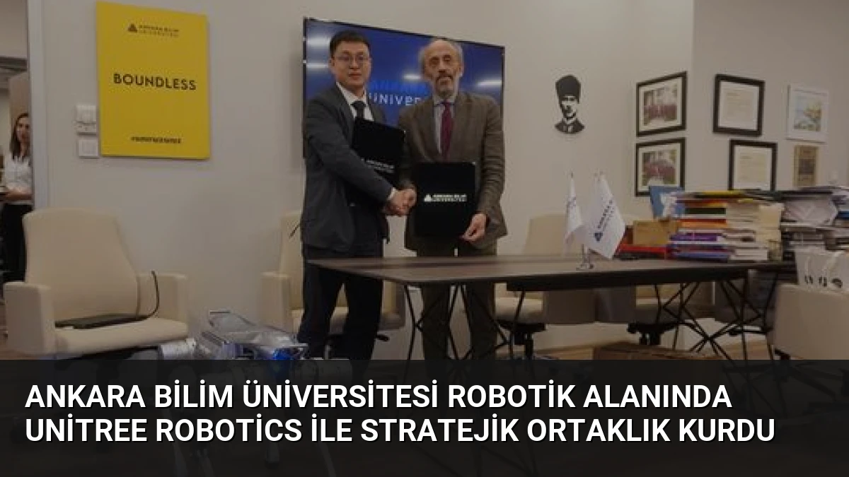 Ankara Bilim Üniversitesi Robotik Alanında Unitree Robotics ile Stratejik Ortaklık Kurdu
