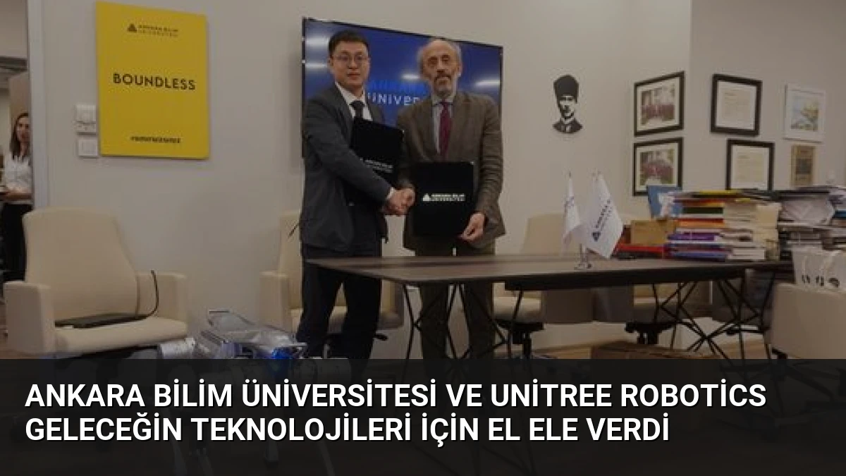 Ankara Bilim Üniversitesi ve Unitree Robotics Geleceğin Teknolojileri İçin El Ele Verdi