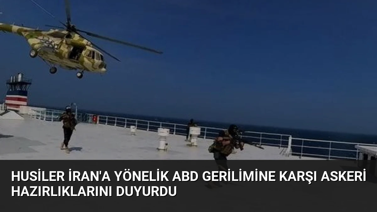 Husiler İran’a Yönelik ABD Gerilimine Karşı Askeri Hazırlıklarını Duyurdu