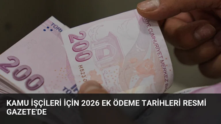 Kamu İşçileri İçin 2026 Ek Ödeme Tarihleri Resmi Gazete’de