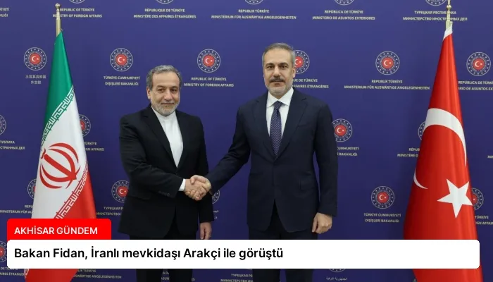 Bakan Fidan, İranlı mevkidaşı Arakçi ile görüştü