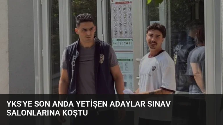 YKS’ye Son Anda Yetişen Adaylar Sınav Salonlarına Koştu