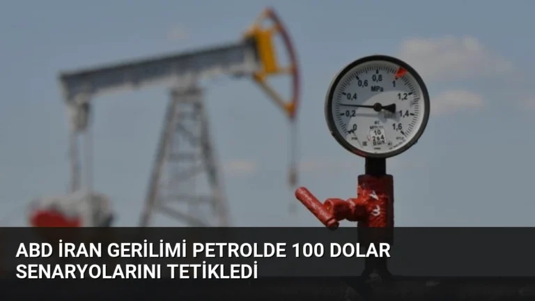 ABD İran Gerilimi Petrolde 100 Dolar Senaryolarını Tetikledi