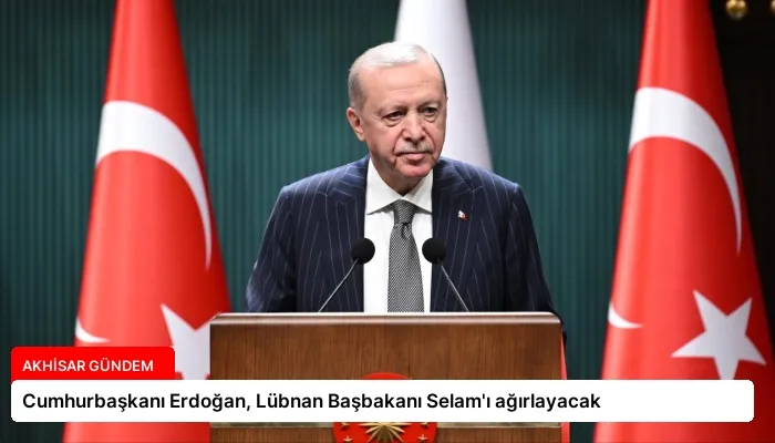 Cumhurbaşkanı Erdoğan, Lübnan Başbakanı Selam’ı ağırlayacak