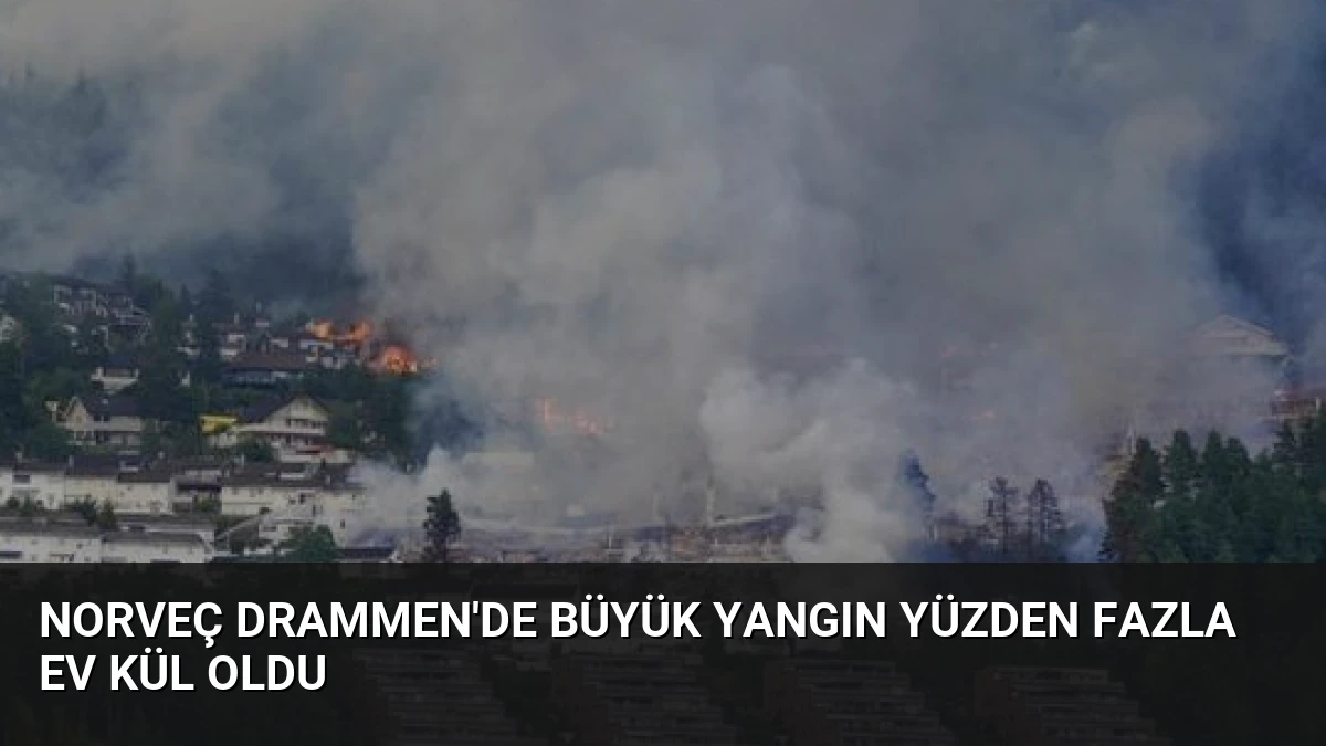 Norveç Drammen’de Büyük Yangın Yüzden Fazla Ev Kül Oldu