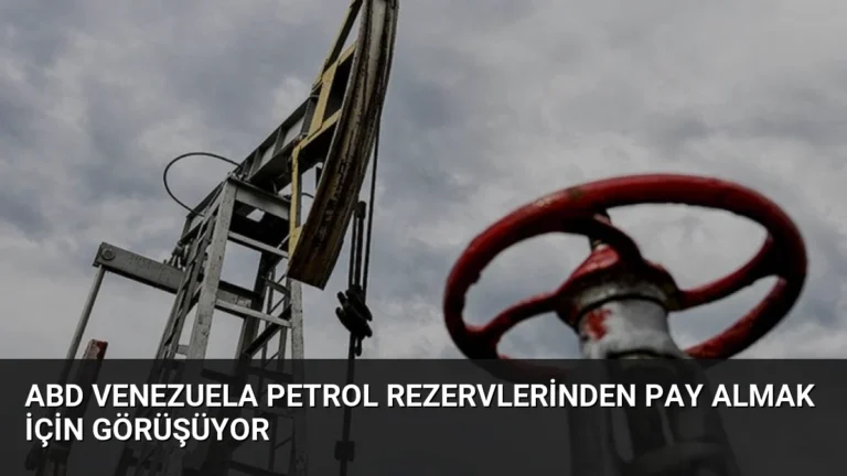 ABD Venezuela Petrol Rezervlerinden Pay Almak İçin Görüşüyor