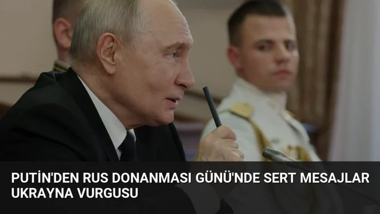 Putin’den Rus Donanması Günü’nde Sert Mesajlar Ukrayna Vurgusu