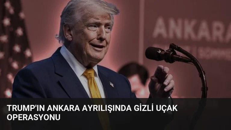 Trump’ın Ankara Ayrılışında Gizli Uçak Operasyonu