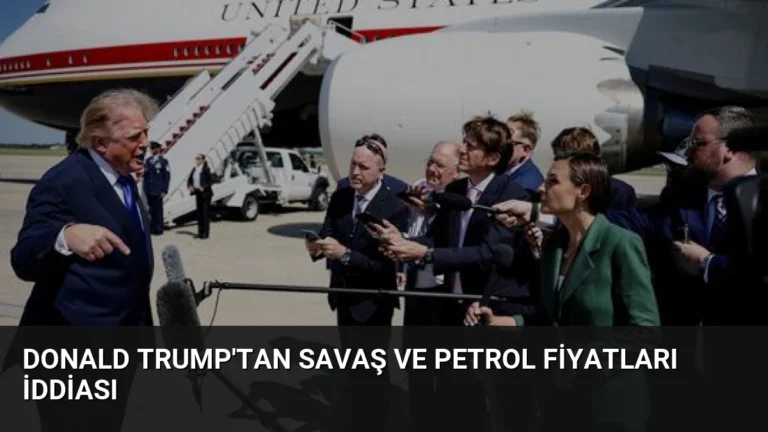 Donald Trump’tan savaş ve petrol fiyatları iddiası