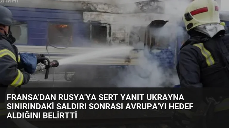 Fransa’dan Rusya’ya Sert Yanıt Ukrayna Sınırındaki Saldırı Sonrası Avrupa’yı Hedef Aldığını Belirtti
