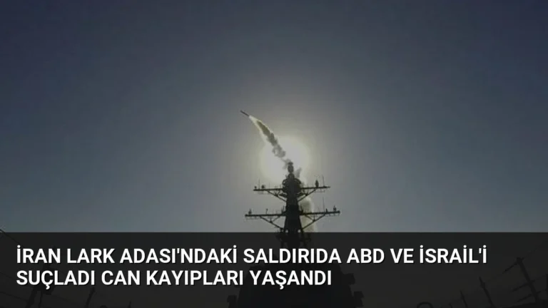 İran Lark Adası’ndaki saldırıda ABD ve İsrail’i suçladı can kayıpları yaşandı