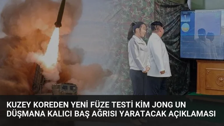 Kuzey Koreden Yeni Füze Testi Kim Jong Un Düşmana Kalıcı Baş Ağrısı Yaratacak Açıklaması