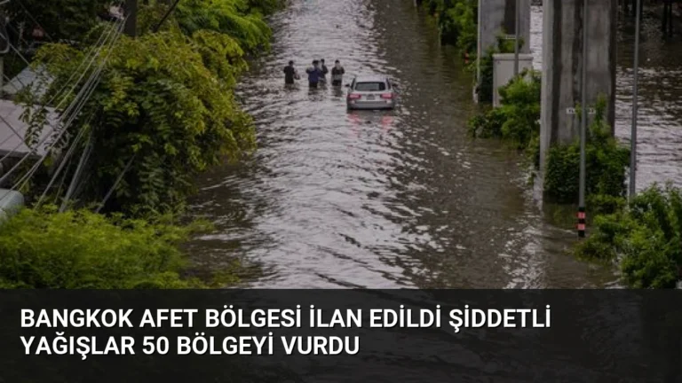 Bangkok Afet Bölgesi İlan Edildi Şiddetli Yağışlar 50 Bölgeyi Vurdu