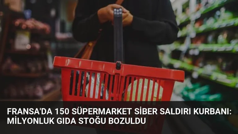 Fransa’da 150 Süpermarket Siber Saldırı Kurbanı: Milyonluk Gıda Stoğu Bozuldu