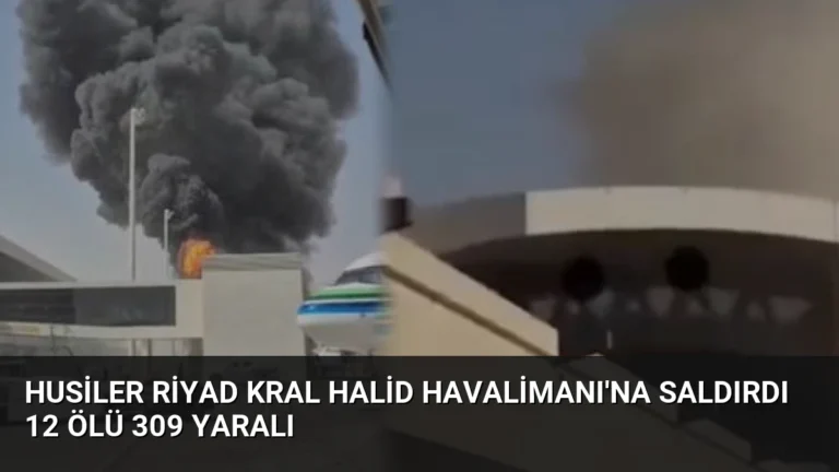 Husiler Riyad Kral Halid Havalimanı’na Saldırdı 12 Ölü 309 Yaralı