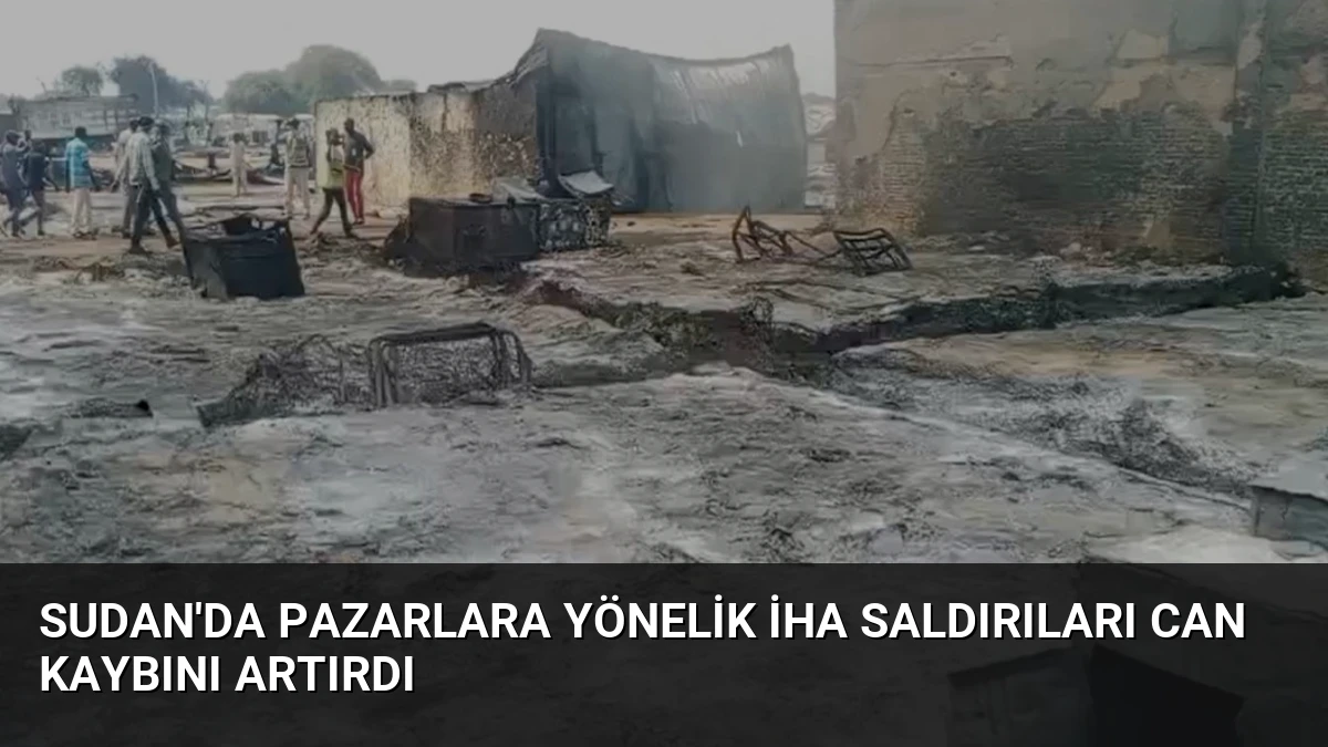Sudan’da Pazarlara Yönelik İHA Saldırıları Can Kaybını Artırdı